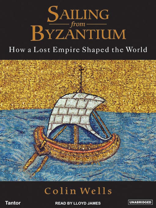 Title details for Sailing from Byzantium by Colin Wells - Available